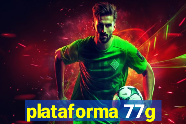 plataforma 77g